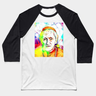 John Henry Newman Colourful Portrait | John Henry Newman Artwork 11 Baseball T-Shirt